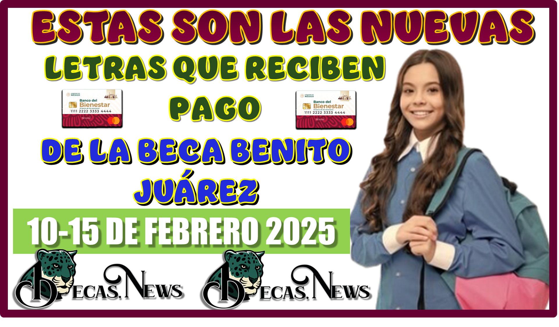 ESTAS SON LAS NUEVAS LETRAS QUE RECIBEN PAGO DE LA BECA BENITO JUÁREZ | 10-15 DE FEBRERO de 2025 