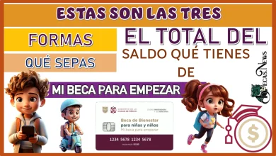 ESTAS SON LAS TRES FORMAS PARA QUÉ SEPAS EL TOTAL DEL SALDO QUÉ TIENES DE: MI BECA PARA EMPEZAR