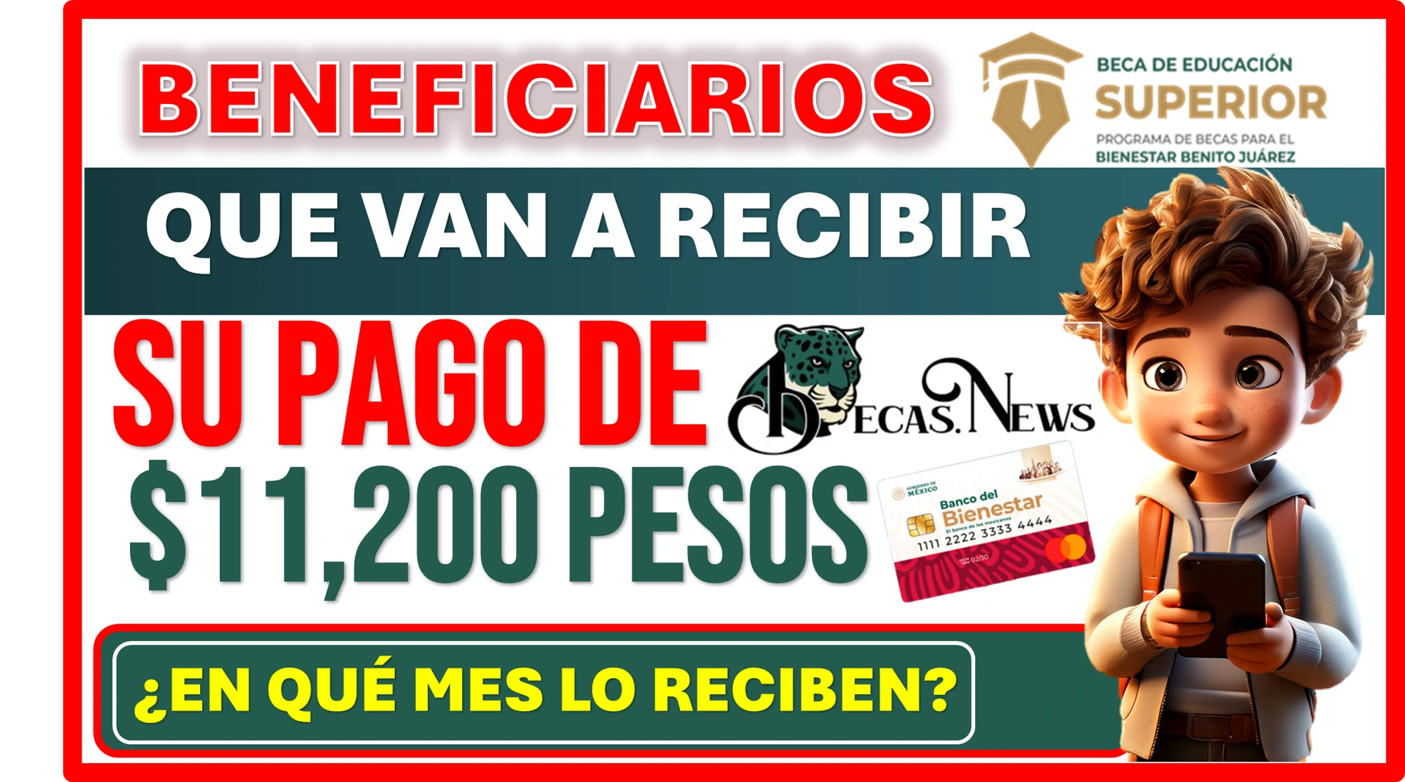 ESTOS SON LOS BENEFICIARIOS QUE VAN A RECIBIR SU PAGO DE $11,200 PESOS DE LA BECA BENITO JUÁREZ | ¿EN QUÉ MES LO RECIBEN?