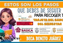 ESTOS SON LOS PASOS QUE DEBES DE SEGUIR PARA RECOGER TU TARJETA DEL BIENESTAR | BECA BENITO JUÁREZ 