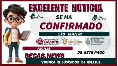 EXCELENTE NOTICIA SE HAN CONFIRMADO LAS NUEVAS FECHAS DE ESTE PAGO...VERIFICA EL BUSCADOR DE ESTATUS