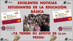 ¡EXCELENTES NOTICIAS! | ESTUDIANTES DE LA EDUCACIÓN BÁSICA | ¿YA TIENEN SU APOYO DE $9,200 PESOS? | ASÍ PUEDES SABER ESTO 