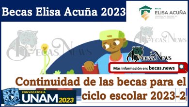 Becas Elisa Acuña 2023-2 | UNAM informó la continuidad de las becas para el ciclo escolar 2023