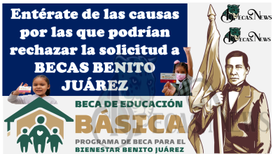Entérate de las causas por las que podrían rechazar la solicitud a las Becas Benito Juárez con educación básica 