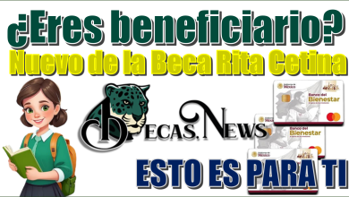 ▷ ¿Eres beneficiario nuevo de la Beca Rita Cetina?...ESTO ES PARA TI » 2026 BECAS.NEWS 🥇 ¿Eres beneficiario nuevo de la Beca Rita Cetina?...ESTO ES PARA TI