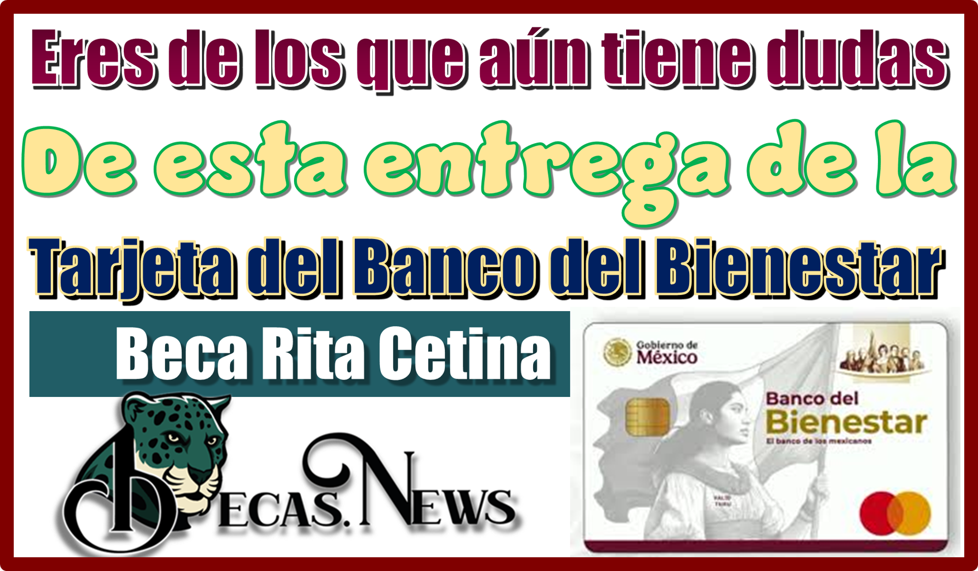 Eres de los que aún tiene dudas de esta entrega de la tarjeta del banco del bienestar Beca Rita Cetina 