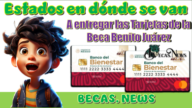 Estados en dónde se van a entregar las Tarjetas de la Beca Benito Juárez…