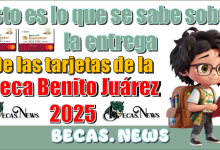 Esto es lo que se sabe sobre la entrega de las tarjetas de la Beca Benito Juárez 2025