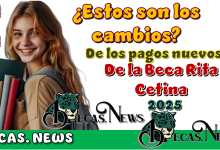 ¿Estos son los cambios de los pagos nuevos de la Beca Rita Cetina 2025?