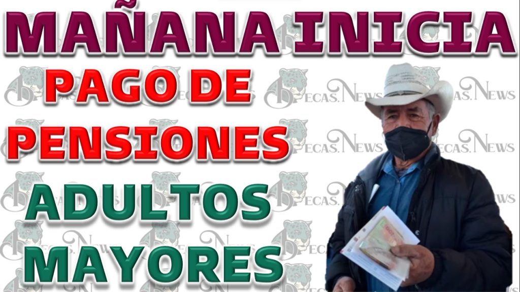 Pago de Pensiones Inicia Mañana