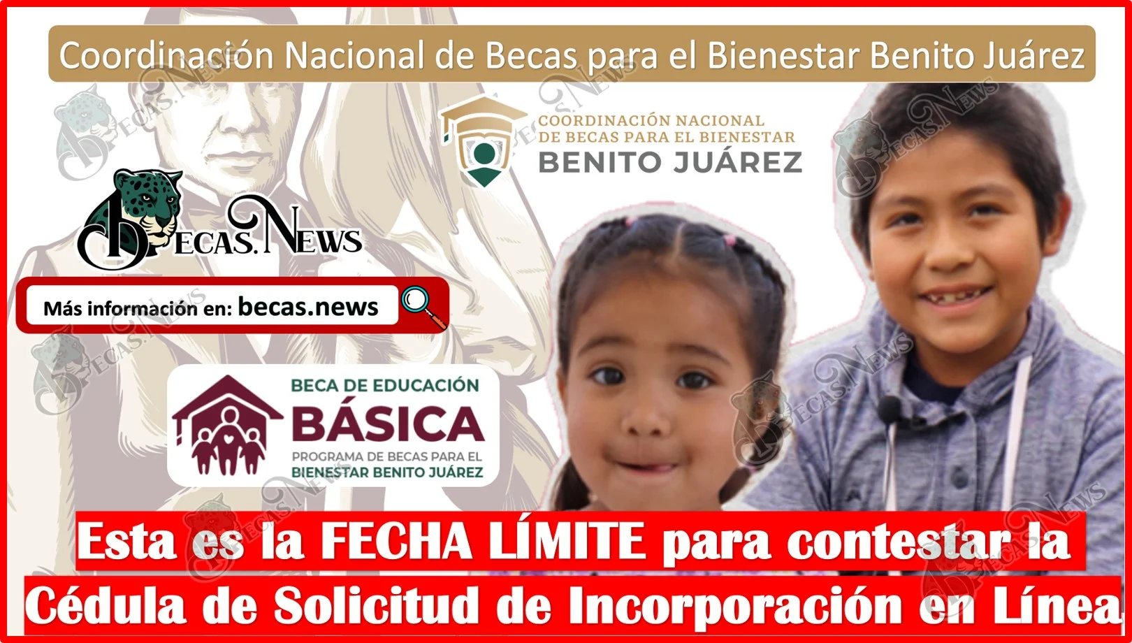 Esta es la fecha límite para contestar la Cédula de Solicitud de Incorporación en Línea | Beca Benito Juárez Educación Básica 2023.