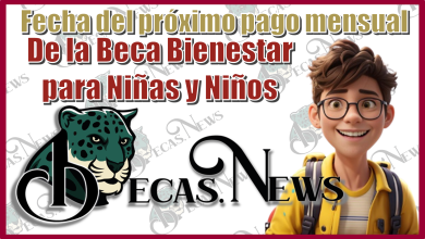 Fecha del próximo pago mensual de la Beca Bienestar para Niñas y Niños