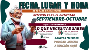 Fecha, lugar y hora de tu pago de $6,000 pesos | Pensión para el Bienestar de este año 2024