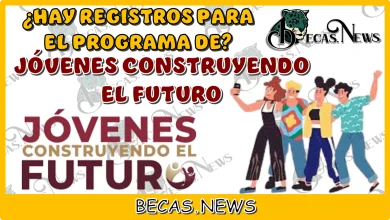 ¿HAY REGISTROS PARA EL PROGRAMA DE JÓVENES CONSTRUYENDO EL FUTURO?