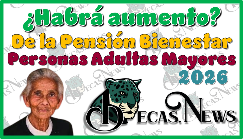 ¿Habrá Aumento De La Pensión Bienestar? | Personas Adultas Mayores 2026 ...