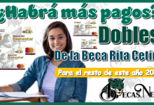 ¿Habrá más pagos dobles de la Beca Rita Cetina para el resto de este año 2025?