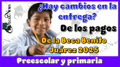 ¿Hay cambios en la entrega de los pagos de la Beca Benito Juárez 2025 para estudiantes de preescolar y primaria?