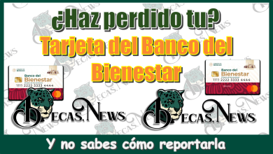 ¿Haz perdido tu tarjeta del banco del bienestar y no sabes cómo reportarla?