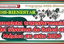 Completa transformación del Sistema de Salud en México en este 2024 | IMSS Bienestar