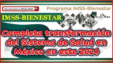 Completa transformación del Sistema de Salud en México en este 2024 | IMSS Bienestar