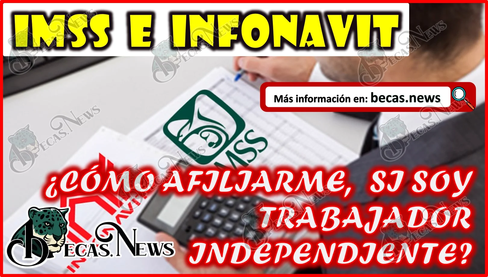 ¿Cómo puedo afiliarme al IMSS e Infonavit si soy trabajador independiente?