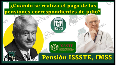 IMSS e ISSSTE: ¿Cuándo se realiza el pago de las pensiones correspondientes de julio?
