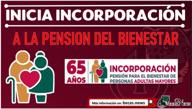 Pensión para el Bienestar 2023: Inicia la INCORPORACIÓN al programa de la Pensión del Bienestar para los Adultos Mayores