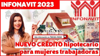 NUEVO CRÉDITO hipotecario para mujeres trabajadoras | INFONAVIT 2023       