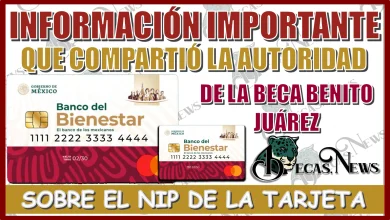 INFORMACIÓN IMPORTANTE QUE COMPARTIÓ LA AUTORIDAD DEL PROGRAMA DE LA BECA BENITO JUÁREZ SOBRE EL NIP DE LA TARJETA BIENESTAR 