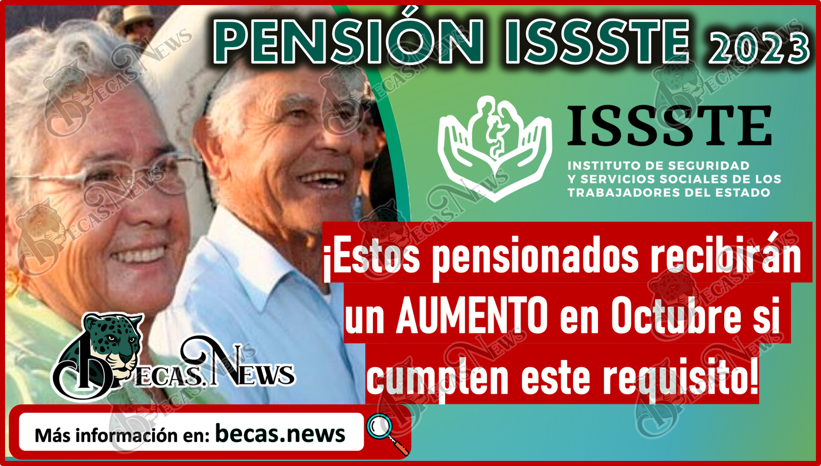 Pensión ISSSTE 2023 | ¡Estos pensionados recibirán un AUMENTO en octubre si cumplen este requisito!