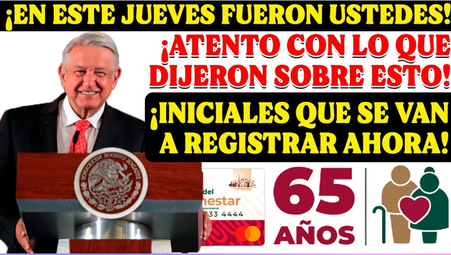 No Te Quedes Sin Tu Apoyo, Regístrate en la Pensión del Bienestar para Adultos Mayores Antes del 31 de Agosto