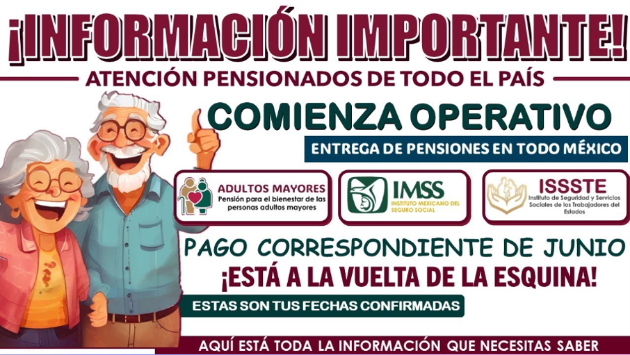 ¡Atención Beneficiarios! Fechas de Pago de Pensiones IMSS, ISSSTE y Secretaría del Bienestar para Junio 2024