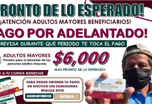 Adultos Mayores en México Recibirán Pagos Anticipados de Pensión Bienestar en Julio 2024