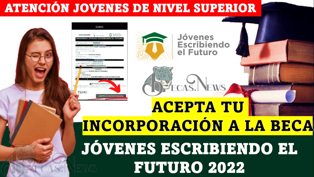 ATENCIÓN JOVENES DE NIVEL SUPERIOR ACEPTA TU INCORPORACIÓN A LA BECA JÓVENES ESCRIBIENDO EL FUTURO 2022