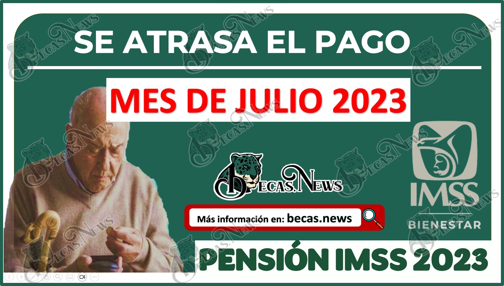 Se atrasa el PAGO de la Pensión del IMSS del mes de JUJLIO 2023