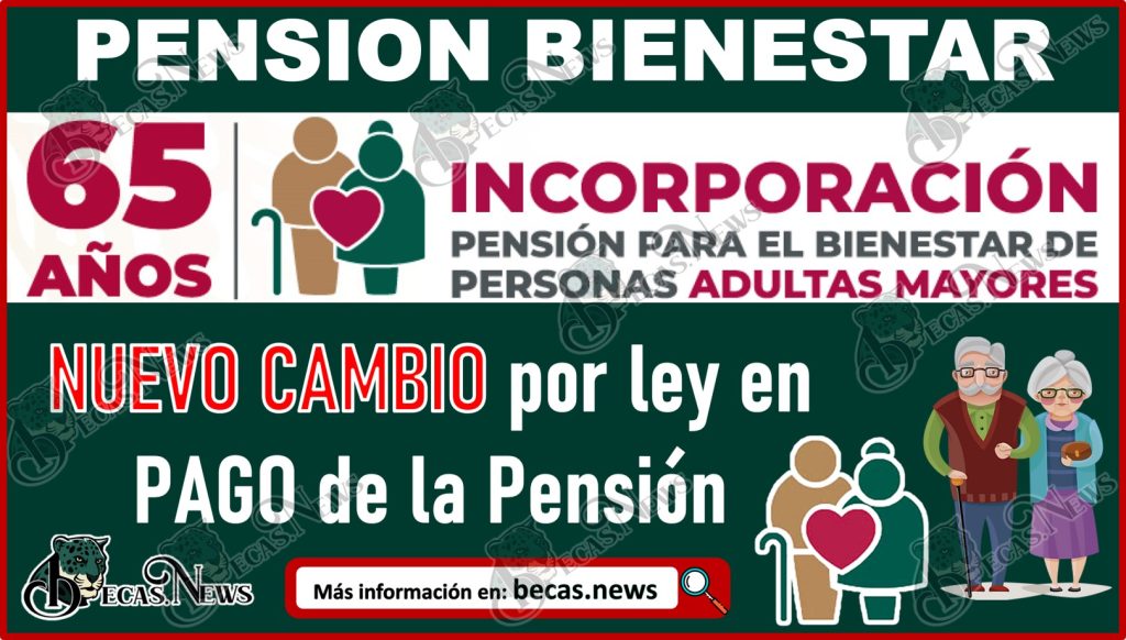 NUEVO Cambio En La Ley En PAGO De La Pensión Bienestar Para Adultos