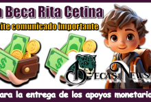 La Beca Rita Cetina emite comunicado importante para la entrega de los apoyos monetarios 