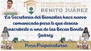 La Secretaría del Bienestar hace nuevo comunicado para ti que deseas inscribirte a una de las Becas Benito Juárez para Preparatoria