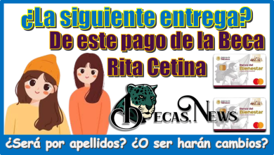 ¿La siguiente entrega de este pago de la Beca Rita Cetina será por apellidos?...¿O se harán cambios?