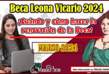 Beca Leona Vicario 2024 | ¿Cuándo y cómo renovar la beca?