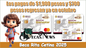 Los pagos de $1,900 y $700 pesos regresan ya en otubre | Beca Rita Cetina 2025 