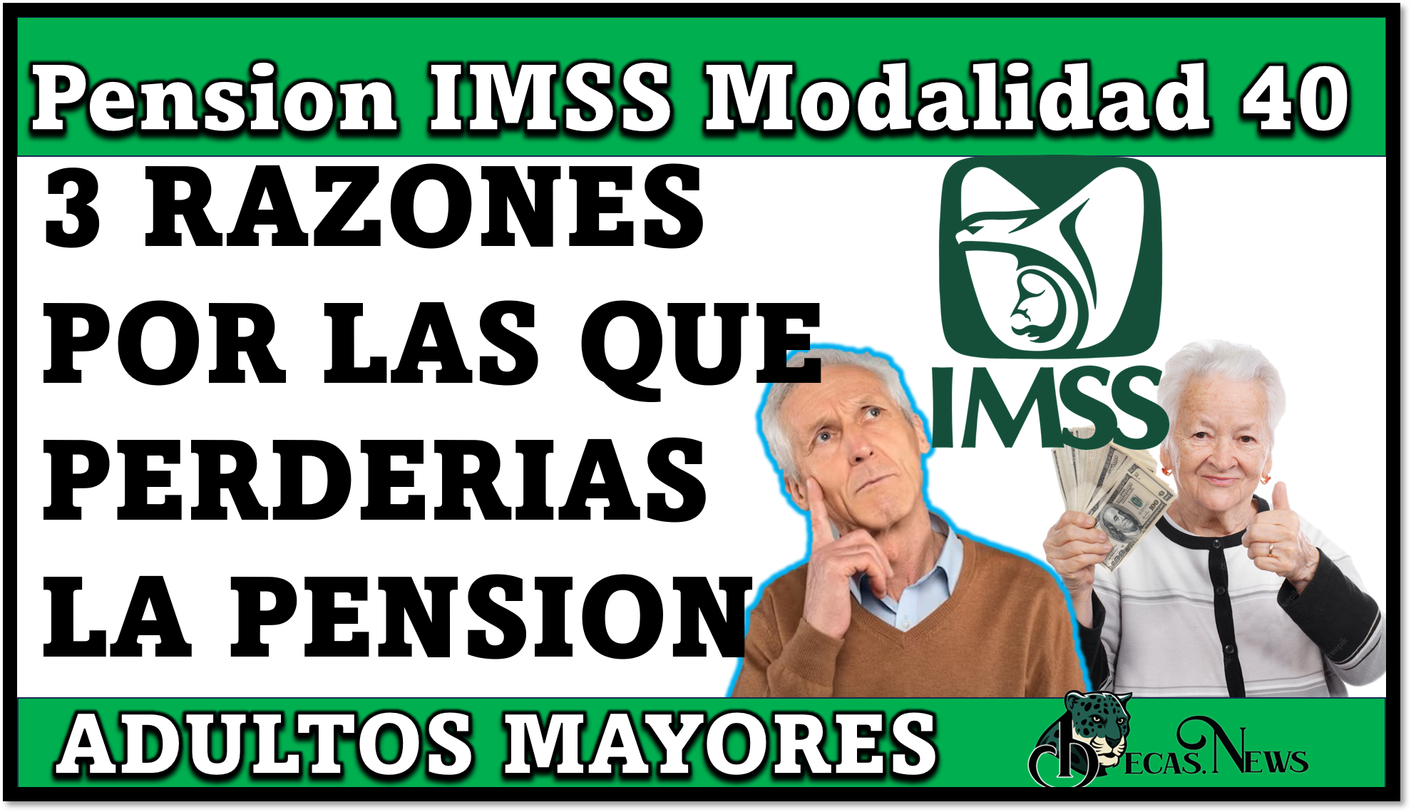 Los tres motivos por los cuales podrías perder la Pensión del IMSS en esta modalidad