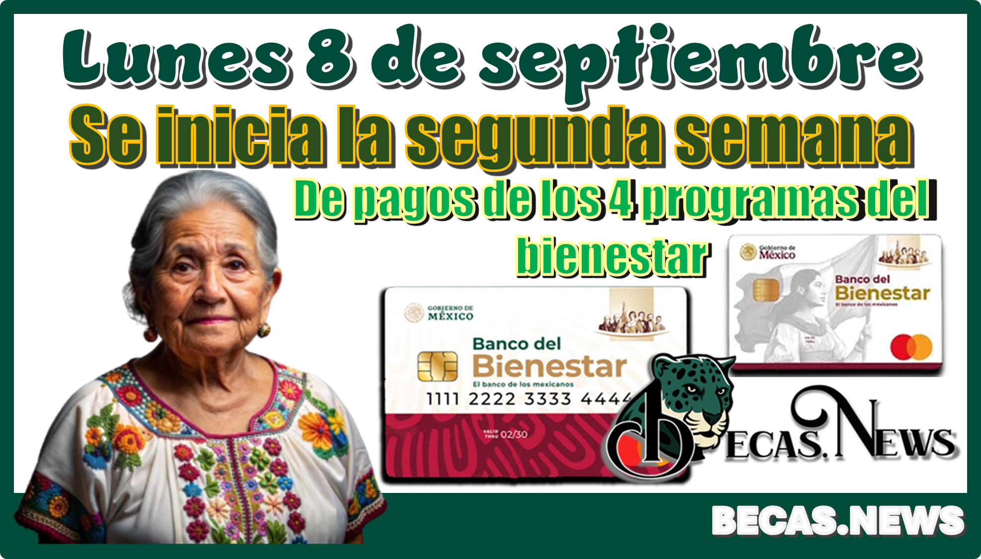 Lunes 8 de septiembre | Se inicia la segunda semana de pagos de los 4 programas del bienestar 