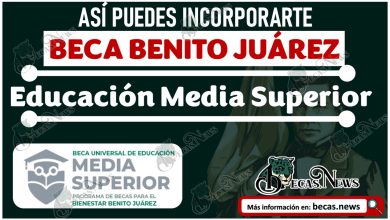 Así puedes incorporarte a la Beca Benito Juárez de Educación Media Superior 2023