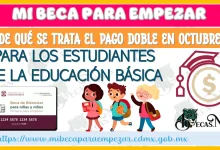 MI BECA PARA EMPEZAR: ¿DE QUÉ SE TRATA EL PAGO DOBLE EN OCTUBRE PARA LOS ESTUDIANTES DE LA EDUCACIÓN BÁSICA? 