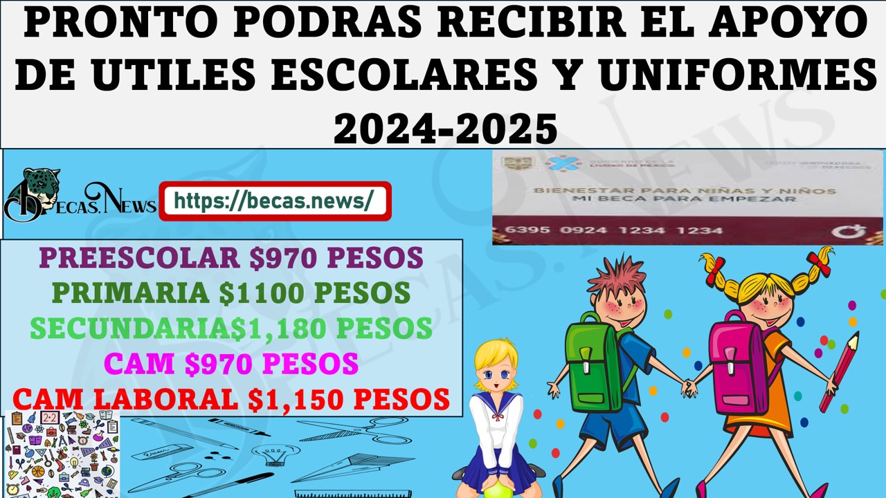 TE DAMOS A CONOCER CUANDO ESTARÁN ENTREGANDO TU APOYO DE ÚTILES ESCOLARES Y UNIFORMES CON LA BECA PARA EMPEZAR.