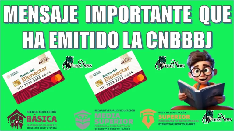 MUCHA ATENCIÓN A ESTE MENSAJE IMPORTANTE QUE HA EMITIDO LA COORDINACIÓN NACIONAL DE BECAS PARA EL BIENESTAR BENITO JUÁREZ 