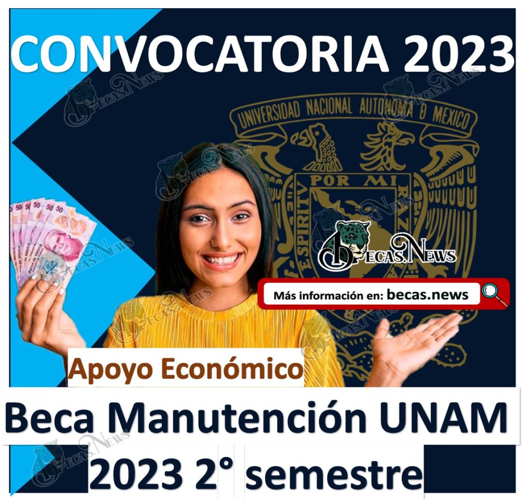 Beca Manutención UNAM 2023 2° semestre 2023 