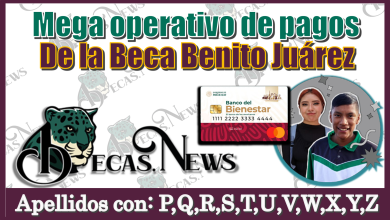 Mega operativo de pagos de la Beca Benito Juárez | Apellidos con: P, Q, R, S, T, U, V, W, X, Y, Z