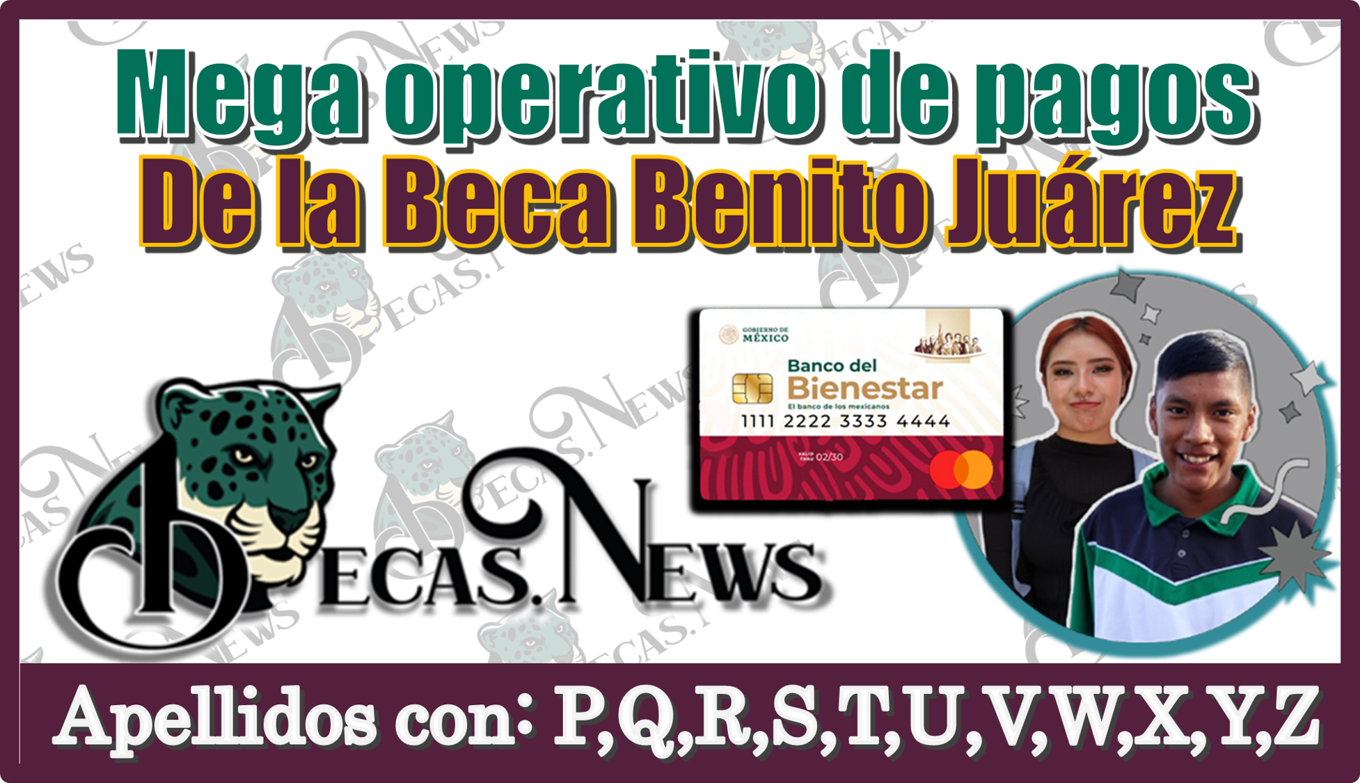 Mega operativo de pagos de la Beca Benito Juárez | Apellidos con: P, Q, R, S, T, U, V, W, X, Y, Z